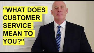 WHAT DOES CUSTOMER SERVICE MEAN TO YOU? Interview Questions and TOP-SCORING Answer