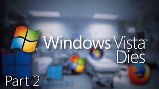 Windows Vista Dies Part 2 Remastered - Vistas Demise