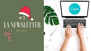 #3 - CANVA - LA NEWSLETTER  Spécial Noëll 