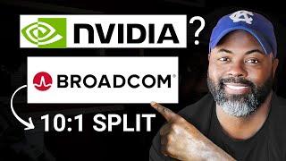 Nvidia Stock Buy and Broadcom AVGO 101 Split What You NEED to Know