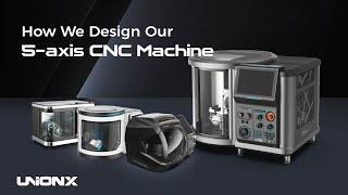 How We Design A 5-Axis CNC Machine  CNC Machine Design  Unionx
