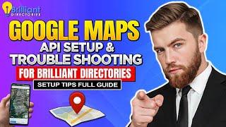 Google Maps API Setup & Troubleshooting for Brilliant Directories  Setup Tips Full Guide