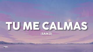 TU ME CALMAS - SAIKO LETRALYRICS