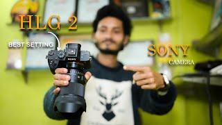 Sony Camera Best HLG 2 Setting Full Explain  In Hindi  For Wedding & Pre-Wedding  Cinematography