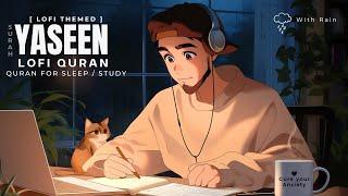 Lofi Theme Surah Yaseen Lofi Quran  Surah Yasin Lofi With Rain #surahyaseen #surahyasin