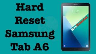 Hard Reset Samsung Tab A6  Factory Reset Samsung Tab A6 SM T280  NexTutorial