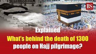 Explained What’s behind the death of 1300 people on Hajj pilgrimage?  Mecca  Egypt