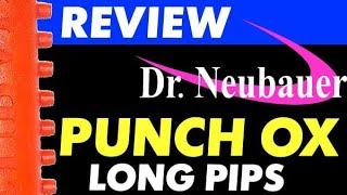 review DR NEUBAUER long pips PUNCH test OX in block hitting looping spin reversal chop-block