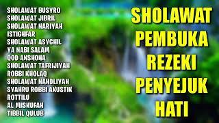 Sholawat Pembuka Rezeki Penyejuk Hati  Sholawat Busyro Sholawat Pelancar Rezeki Sholawat Nabi