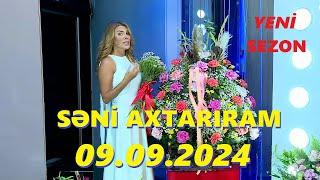 Səni axtarıram 09.09.2024 Tam veriliş YENİ MÖVSÜM  Seni axtariram 09.09.2024 YENİ SEZON