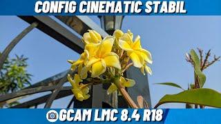 STABIL PARAH CUY Gcam Lmc 8.4 R18 Config Cinematic Stabil