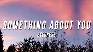 Eyedress - Something About You Lyrics ft. Dent May