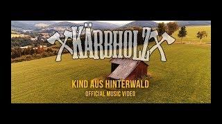 Kärbholz - Kind aus Hinterwald Offizielles 4K Video