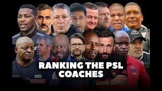 13 AUGUST 2024 - RANKING THE PSL COACHES #dstvpremiership  #football