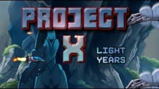 Project X  Lightyears  New Demo Play Test