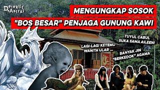 MENGUAK FAKTA DIBALIK KUATNYA ENERGI SPIRITUAL GUNUNG KAWI  ASTRAL TRAVELING INVESTIGATION