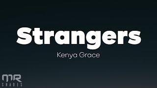 Kenya Grace - Strangers Lyrics