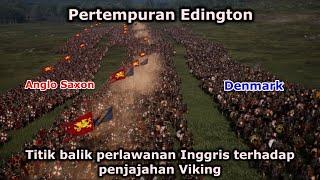 Sejarah Pertempuran Edington  Anglo Saxon Melawan Viking