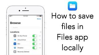 How to use Files app to save files locally in your iPhone iPad