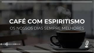 Café com Espiritismo #1243 Os fundamentos do reino - Saulo Monteiro