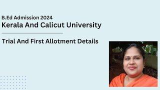 B.Ed Admission 2024  Kerala And Calicut University  Trial And First Allotment Details