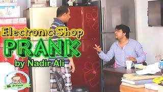 Electroni Shop Prank By Nadir Ali  #P4Pakao