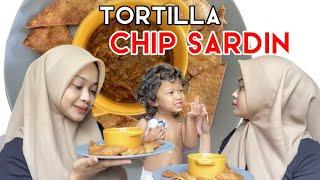 IKAA BUAT TORTILLA CHIP SARDIN .. BEREBUT MAKAN DENGAN BABY 