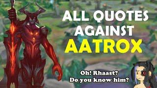 All Quotes Against Aatrox - Roaster gets Roasted