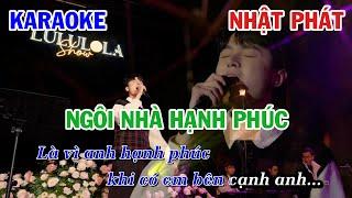 NGÔI NHÀ HẠNH PHÚC - NHẬT PHÁT  KARAOKE NHẠC TRẺ  BEAT TONE NAM COVER