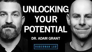 Dr. Adam Grant How to Unlock Your Potential Motivation & Unique Abilities