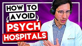 How to Avoid Getting Involuntarily Committed to a Psychiatric Hospital