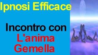 Autoipnosi Efficace-Incontro con la tua anima gemella