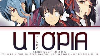 Tsuki ga Michibiku Isekai Douchuu Opening 2  Keina Suda - Utopia ユートピア Lyrics_KanRomEng