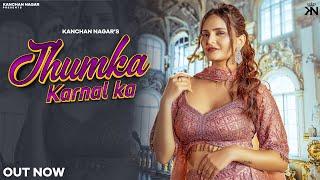 Jhumka Karnal Ka  Kanchan Nagar  Lehnga Mehnga  Latest Haryanvi Song 2022  New Music 2022