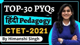 Top-30 Hindi Pedagogy PYQs for CTET-2021  By Himanshi Singh  Lets LEARN