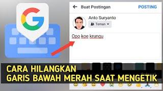 Cara Menghilangkan Garis Bawah Merah Saat Mengetik Menggunakan Google Keyboard