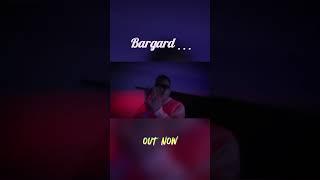 Bargard is out now 