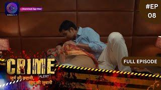 Crime Alert  नई कहानी  Rishton Ki Kasauti  Full Episode 08  Dangal TV