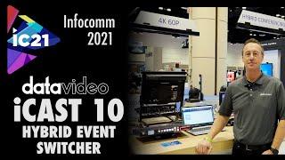 INFOCOMM-2021  iCast 10 HYBRID EVENT SWITCHER