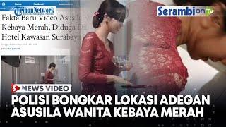 Dugaan Kuat Video Asusila Wanita Kabaya Merah Beraksi di Hotel Kawasan Surabaya Juli 2022