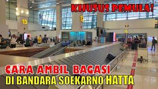 Cara Ambil Bagasi dan Keluar Bandara Soekarno Hatta Sampai Area Parkiran UNTUK PEMULA