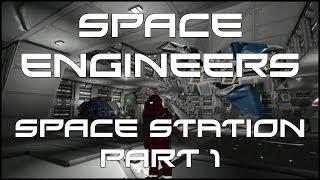 Space Engineers - Space Station Construction Part 1
