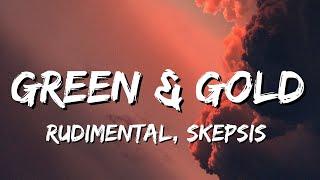 Rudimental Skepsis - Green & Gold Lyrics