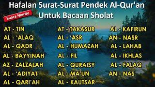 Surat surat pendek Al Quran untuk bacaan sholat  Hafalan juz amma murottal juz 30