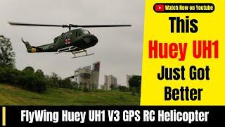 Flying the Legend Bell Iroquois FlyWing Huey UH1 V3 GPS RC Helicopter Maiden Test Flight