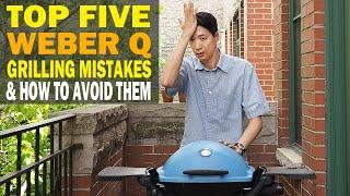 FIVE Weber Q Beginner MISTAKES & How To AVOID Them WEBER Q GRILLING 101