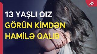 13 yaşlı qız 15 yaşlı oğlandan uşaq doğub anası isə... - APA TV