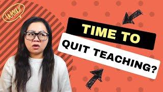 10 Uncomfortable Truths About Quitting Teaching