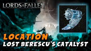 Lords Of The Fallen 2023 - Lost Berescus Catalyst Location Umbral Catalyst RAD INF C+  5 Slots