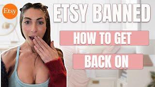 ETSY BANNED ME How to I Got Back on Etsy